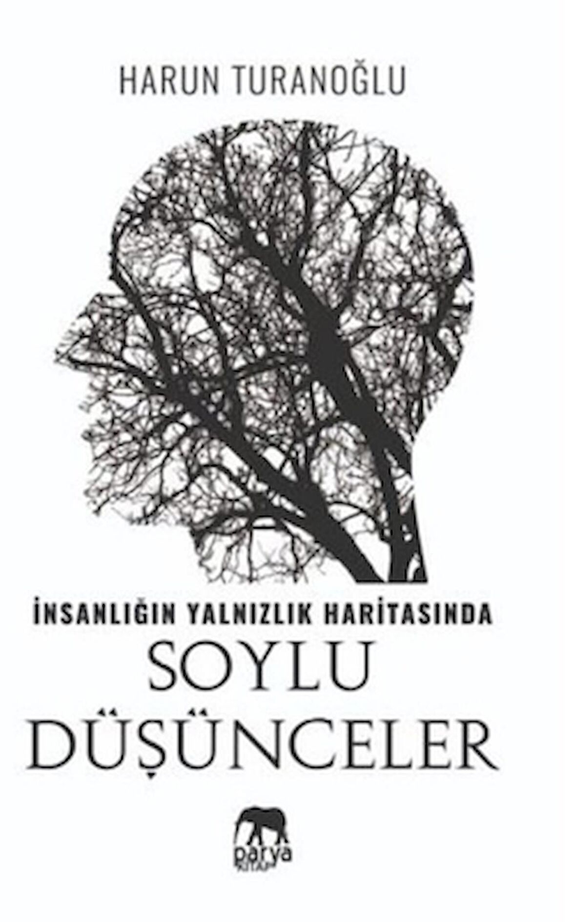 İnsanlığın Yalnızlık Haritasında Soylu Düşünceler