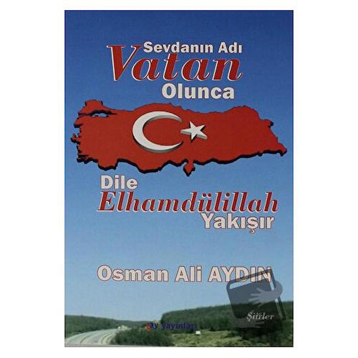 Sevdanın Adı Vatan Olunca Dile Elhamdülillah Yakışır