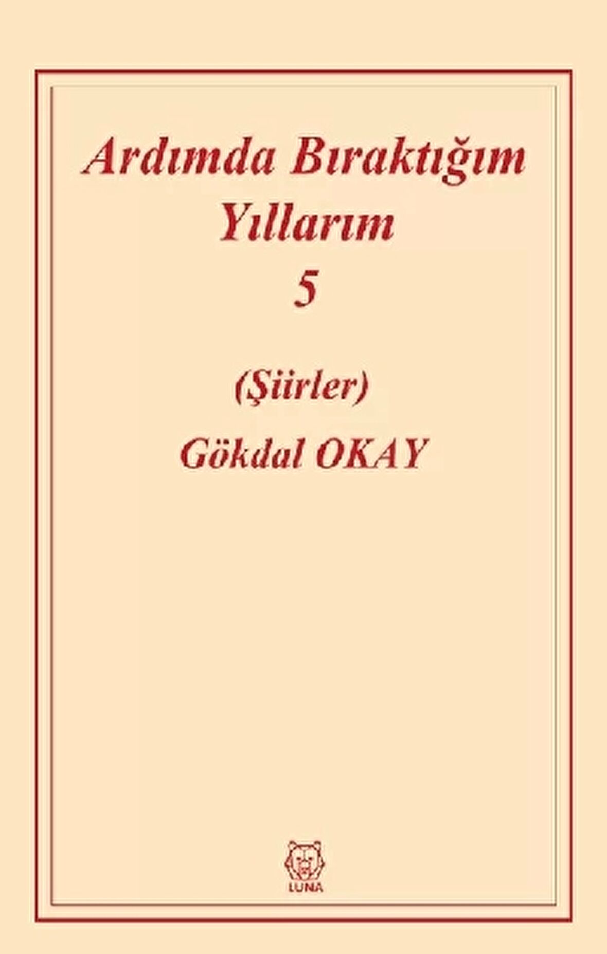 Ardımda Bıraktığım Yıllarım Cilt 5