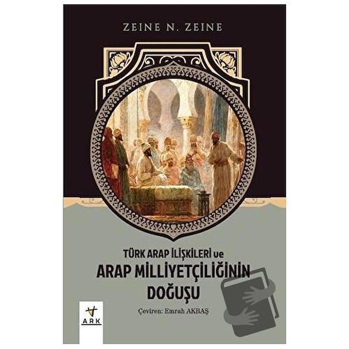 Türk Arap İlişkileri ve Arap Milliyetçiliğinin Doğuşu