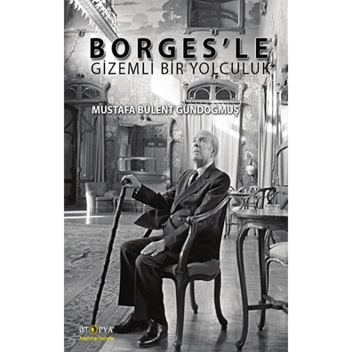 Borges’le Gizemli Bir Yolculuk