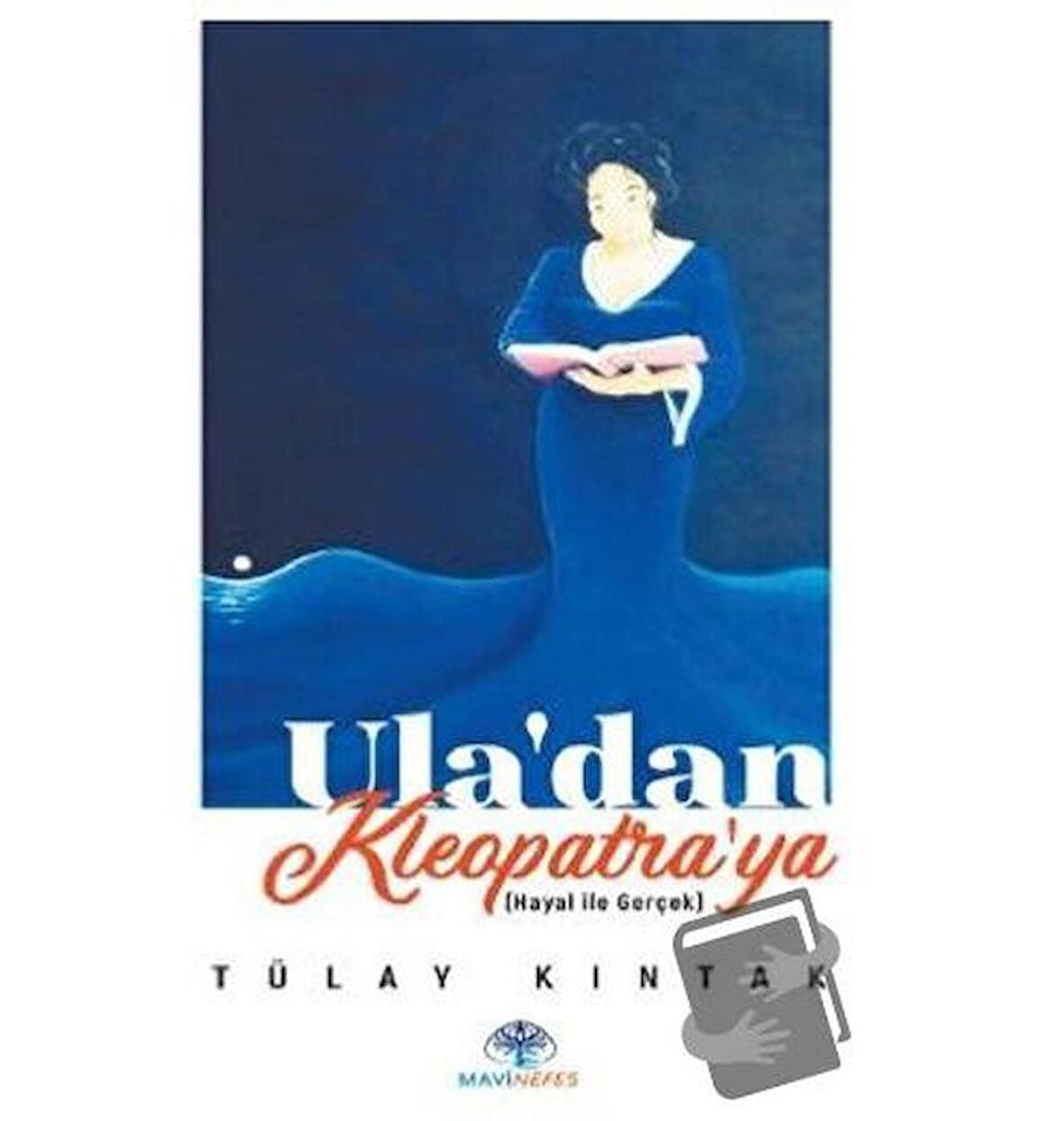 Ula’dan Kleopatra’ya