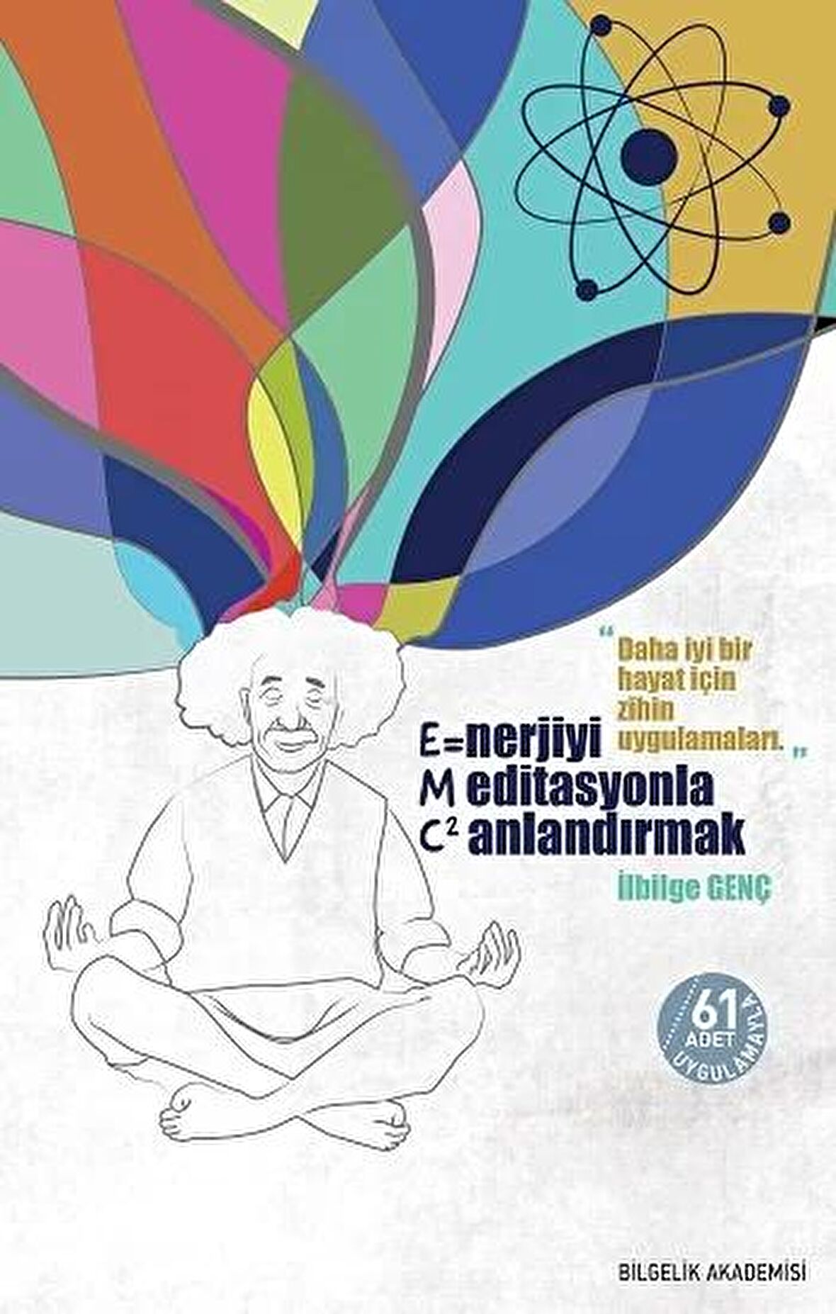 Enerjiyi Meditasyonla Canlandırmak (E=MC2)