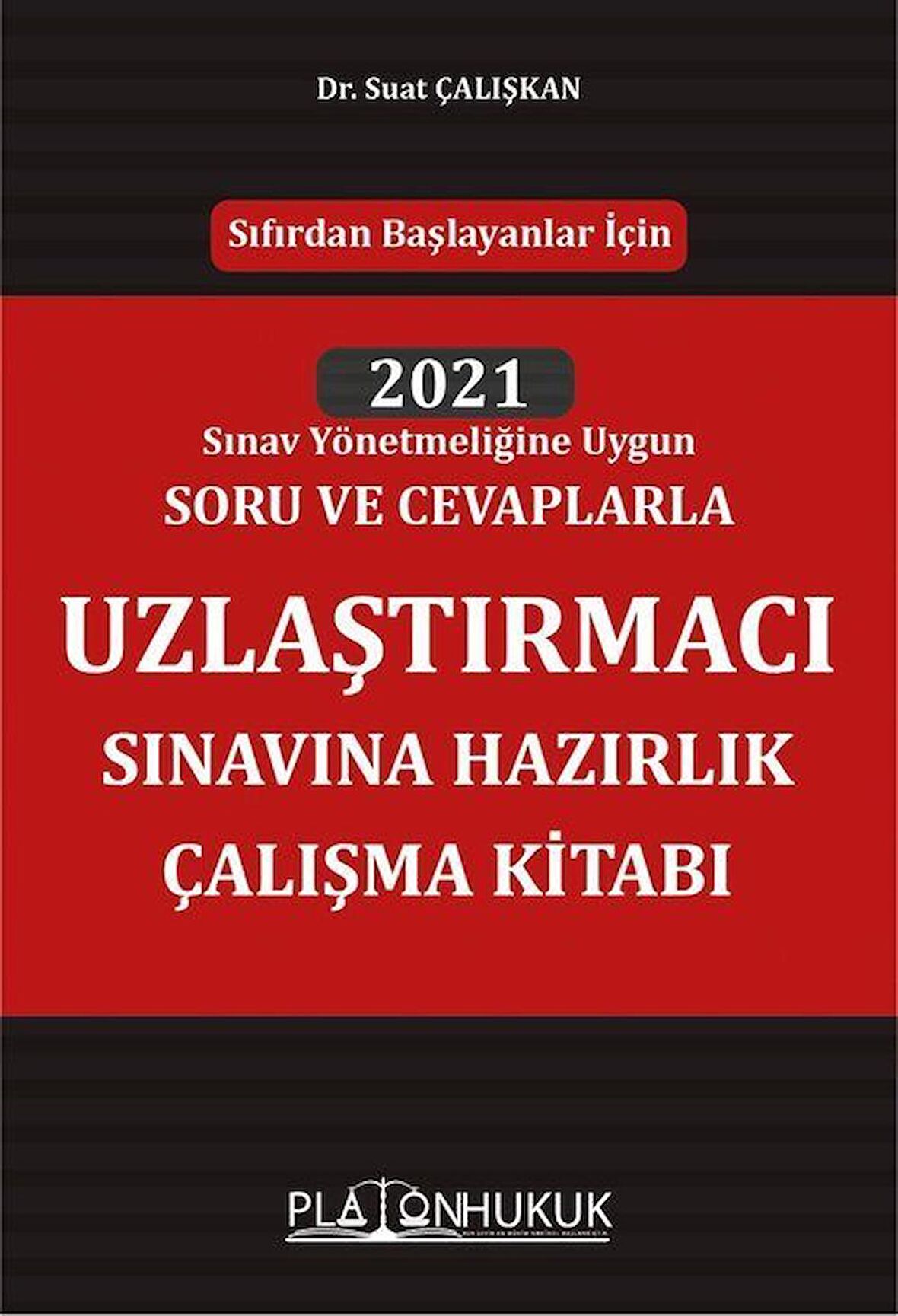 Uzlaştırmacı Sınavına Hazırlık Çalışma Kitabı / Suat Çalışkan