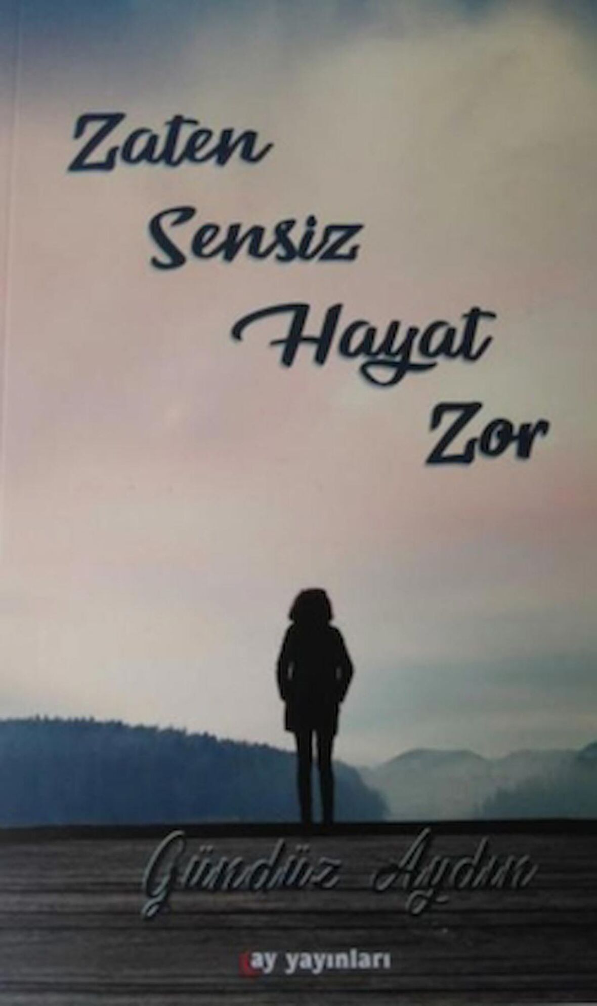 Zaten Sensiz Hayat Zor