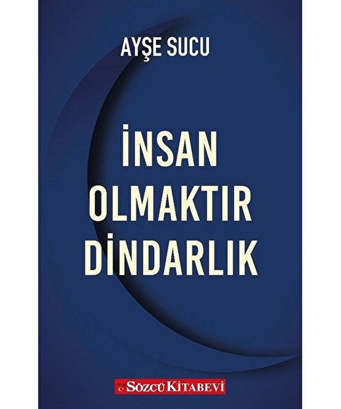 İnsan Olmaktır Dindarlık