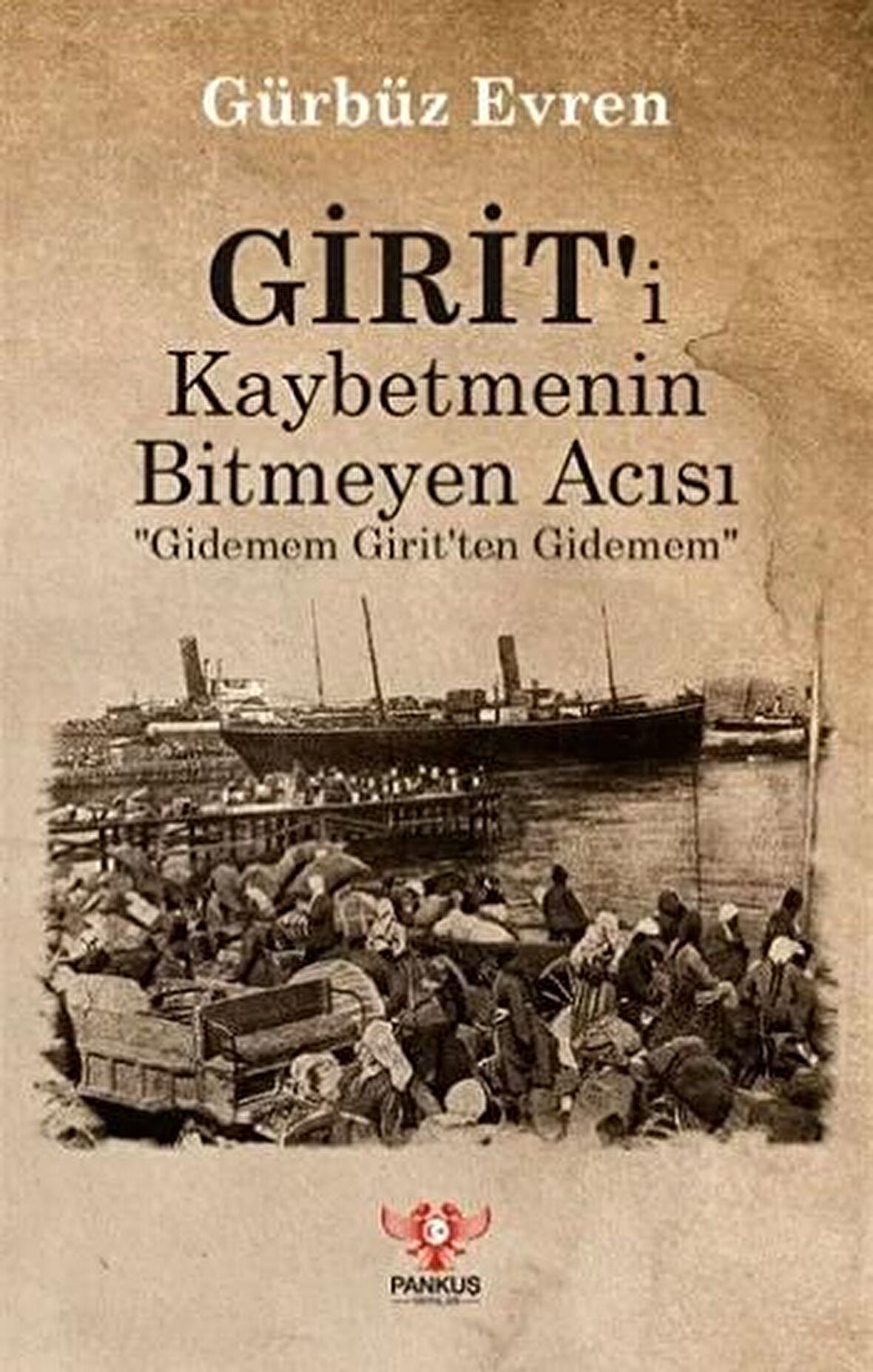 Girit'i Kaybetmenin Bitmeyen Acısı