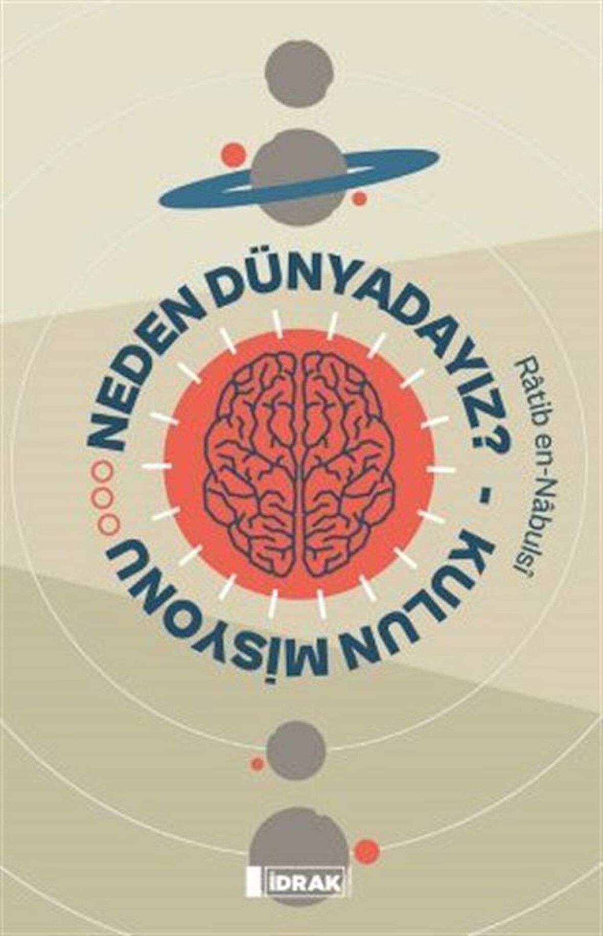 Neden Dünyadayız? - Kulun Misyonu