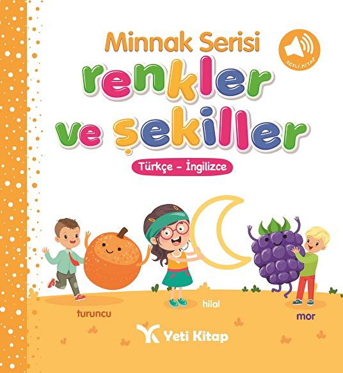 Minnak Serisi Renkler ve Şekiller Kitabı