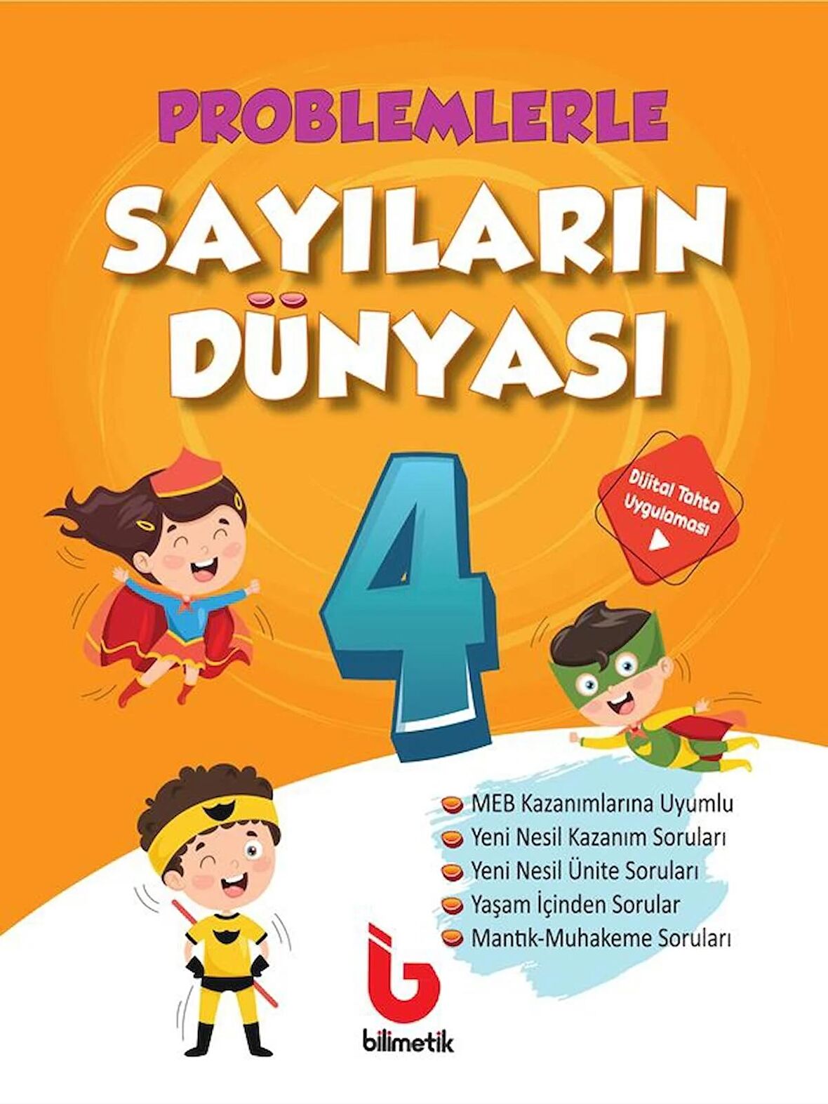 4.SINIF PROBLEMLERLE SAYILARIN DÜNYASI Yeni Nesil BİLİMETİK YAYINLARI
