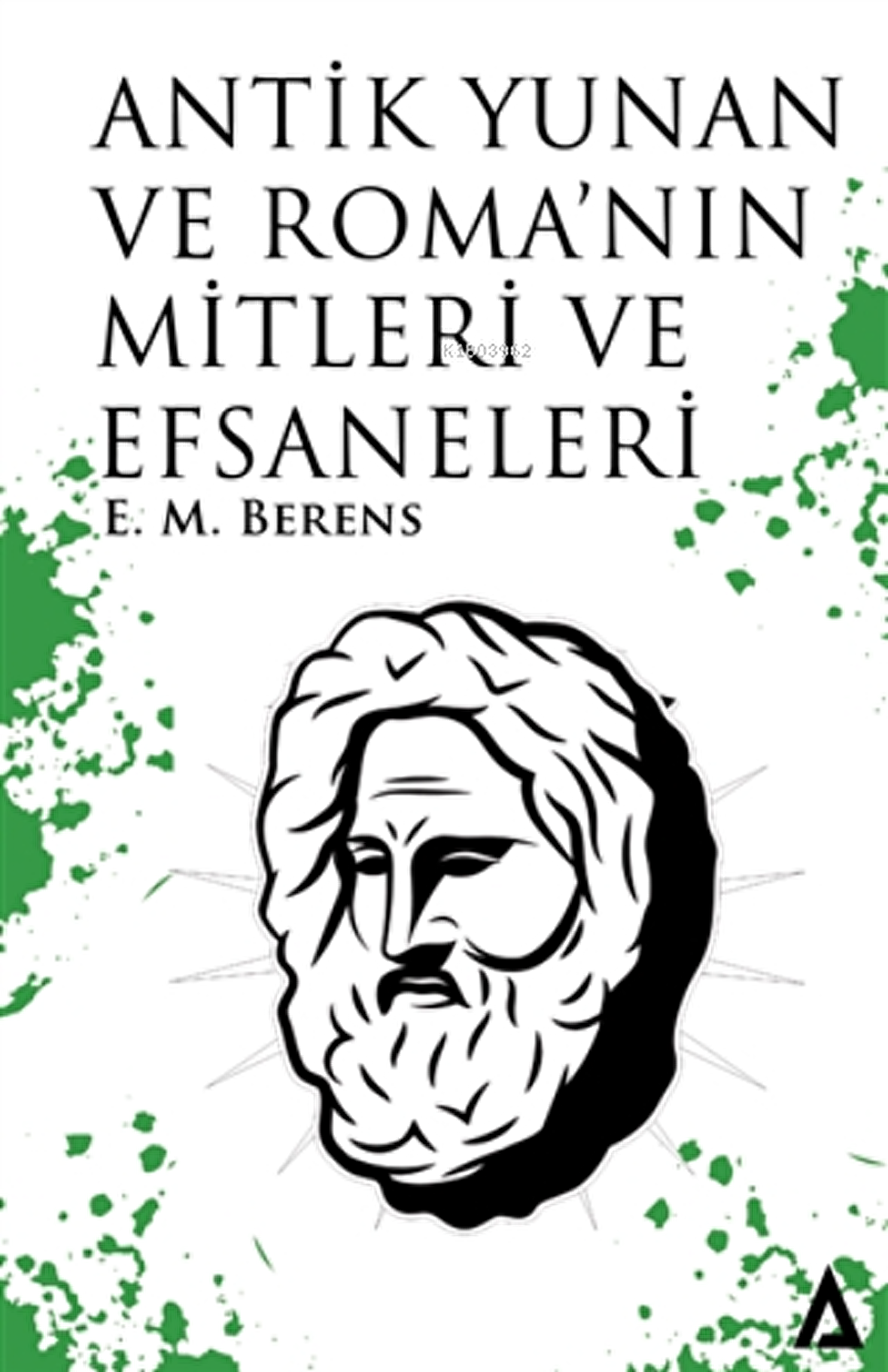 Antik Yunan Ve Roma'nın Mitleri Ve Efsaneleri