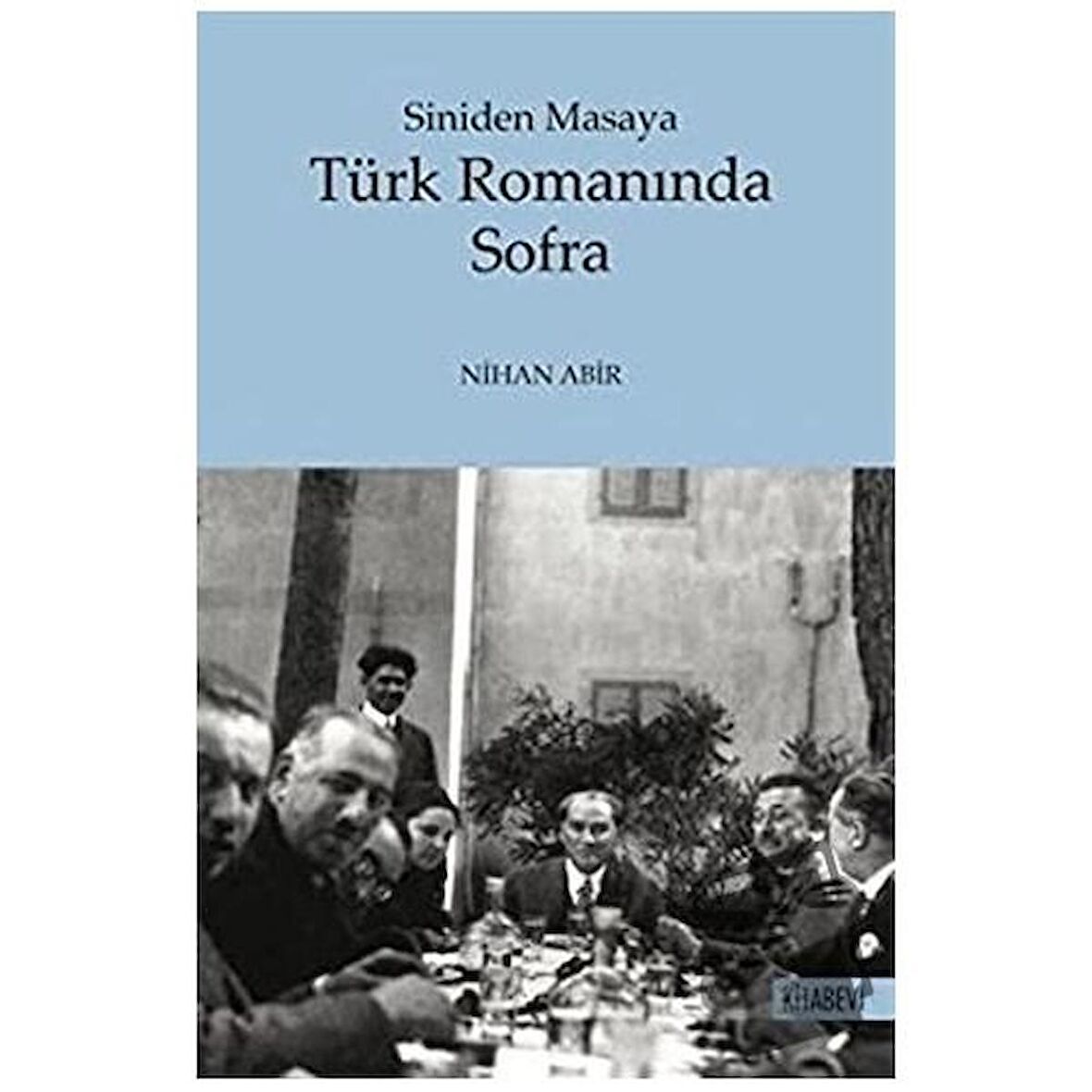 Türk Romanında Sofra - Siniden Masaya