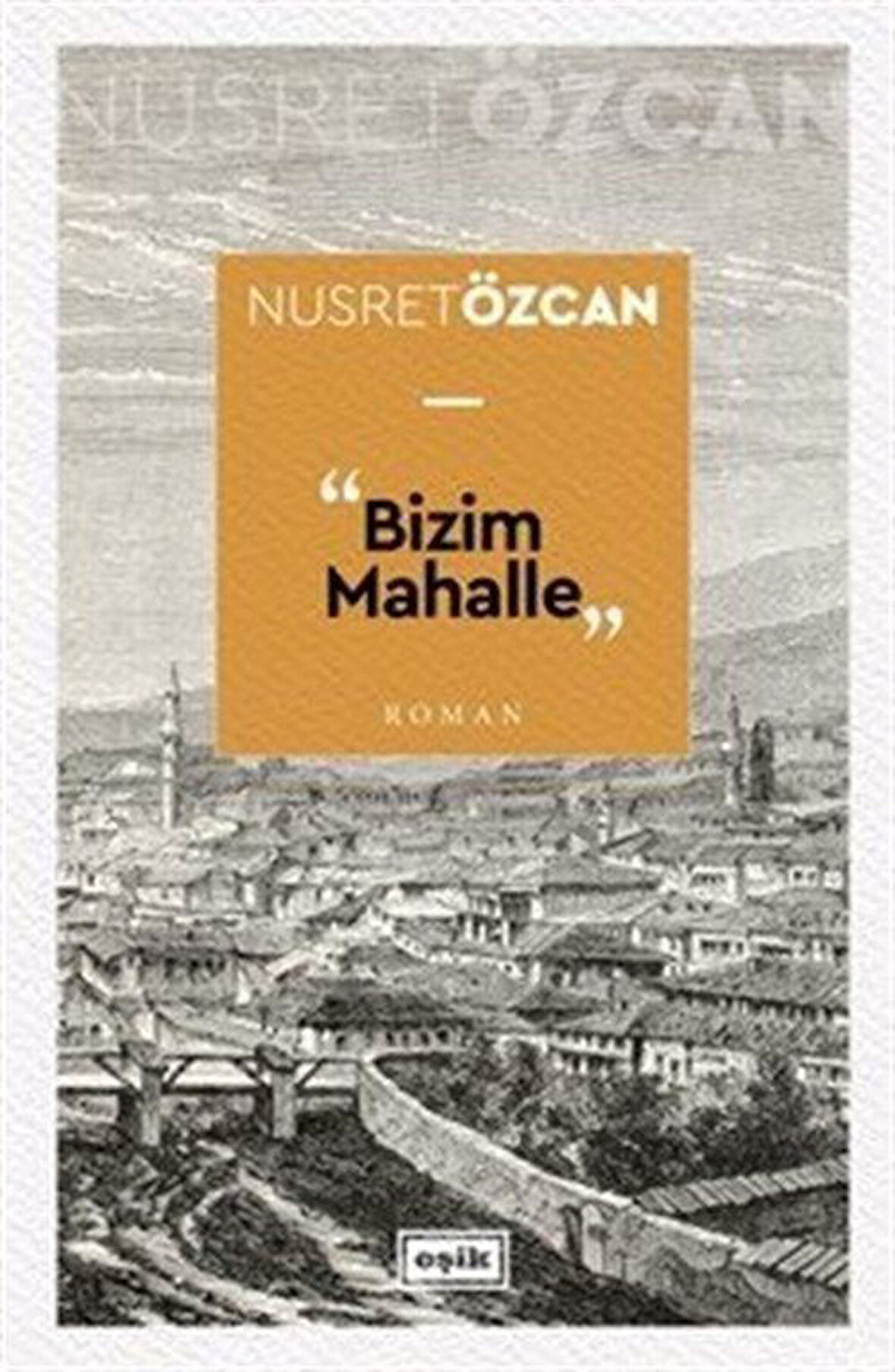 Bizim Mahalle / Nusret Özcan