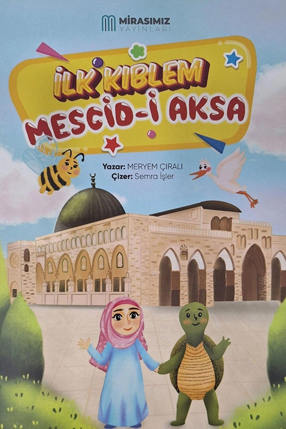 İlk Kıblem Mescid-i Aksa - Meryem Çıralı / Mirasımız Yayınları