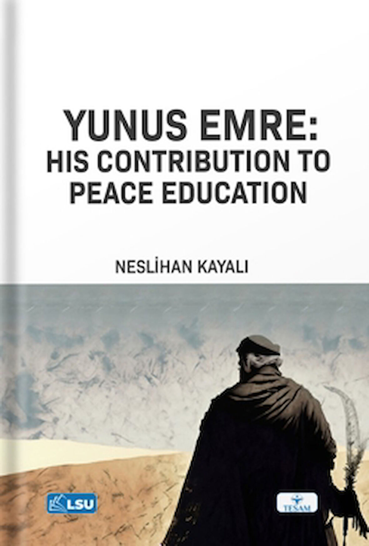 Yunus Emre: His Contribution to Peace Education