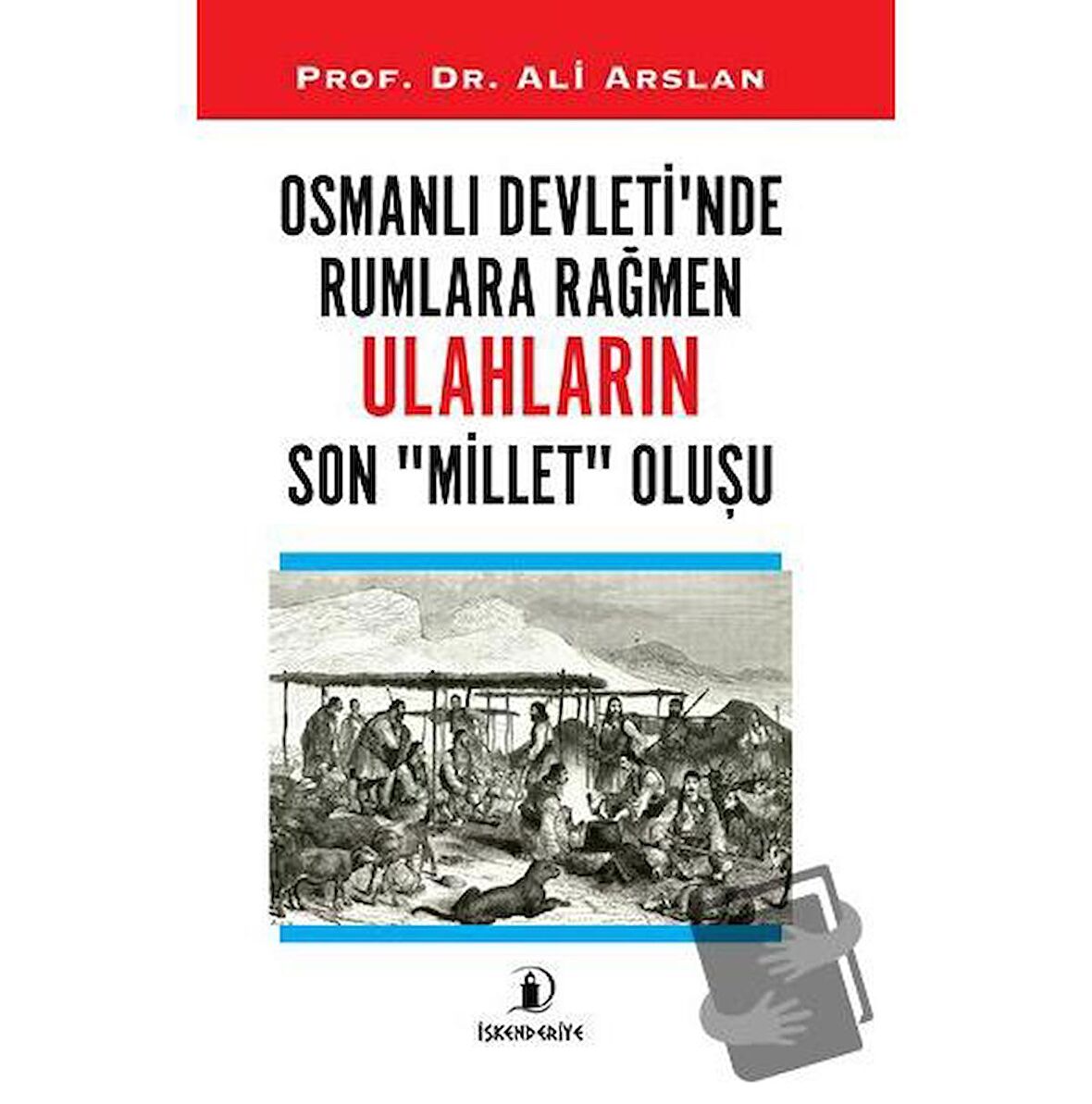 Osmanlı Devleti’nde Rumlara Rağmen Ulahların Son Millet Oluşu