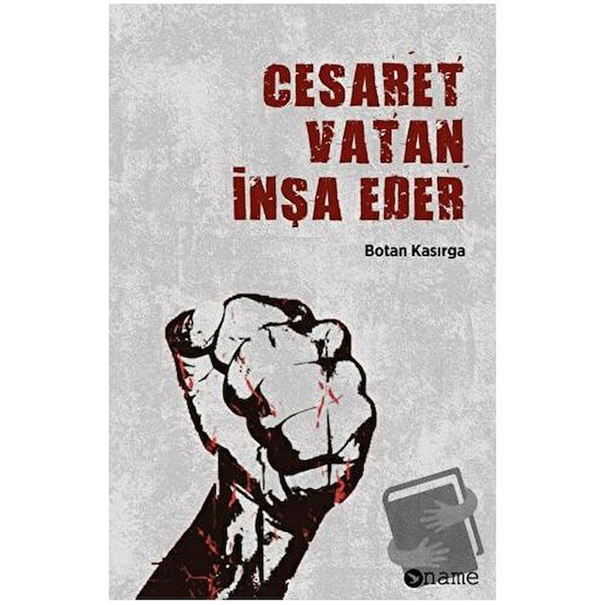 Cesaret Vatan İnşa Eder