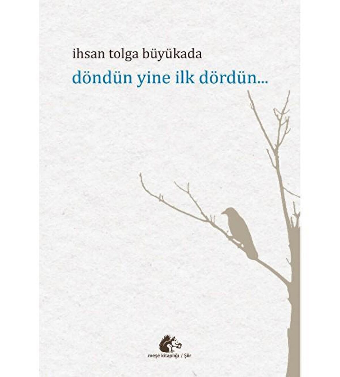 Döndün Yine İlk Dördün