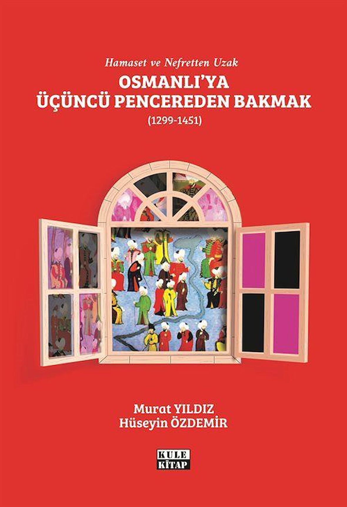 Osmanlı'ya Üçüncü Pencereden Bakmak (1299-1451)