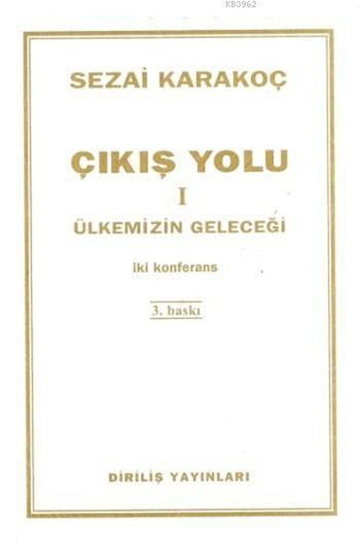 Çıkış Yolu 1: Ülkemizin Geleceği
