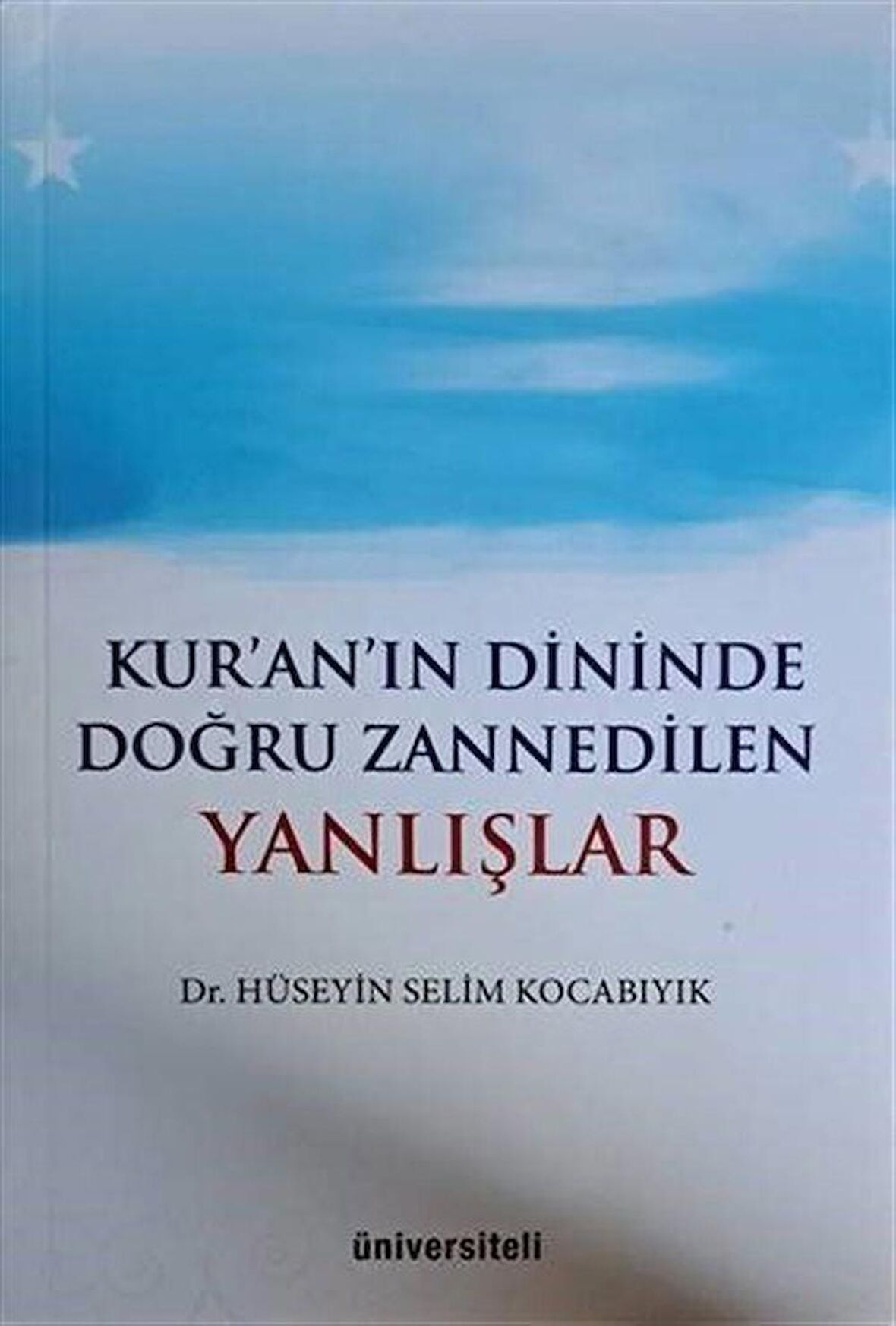 Kur'an'ın Dininde Doğru Zannedilen Yanlışlar