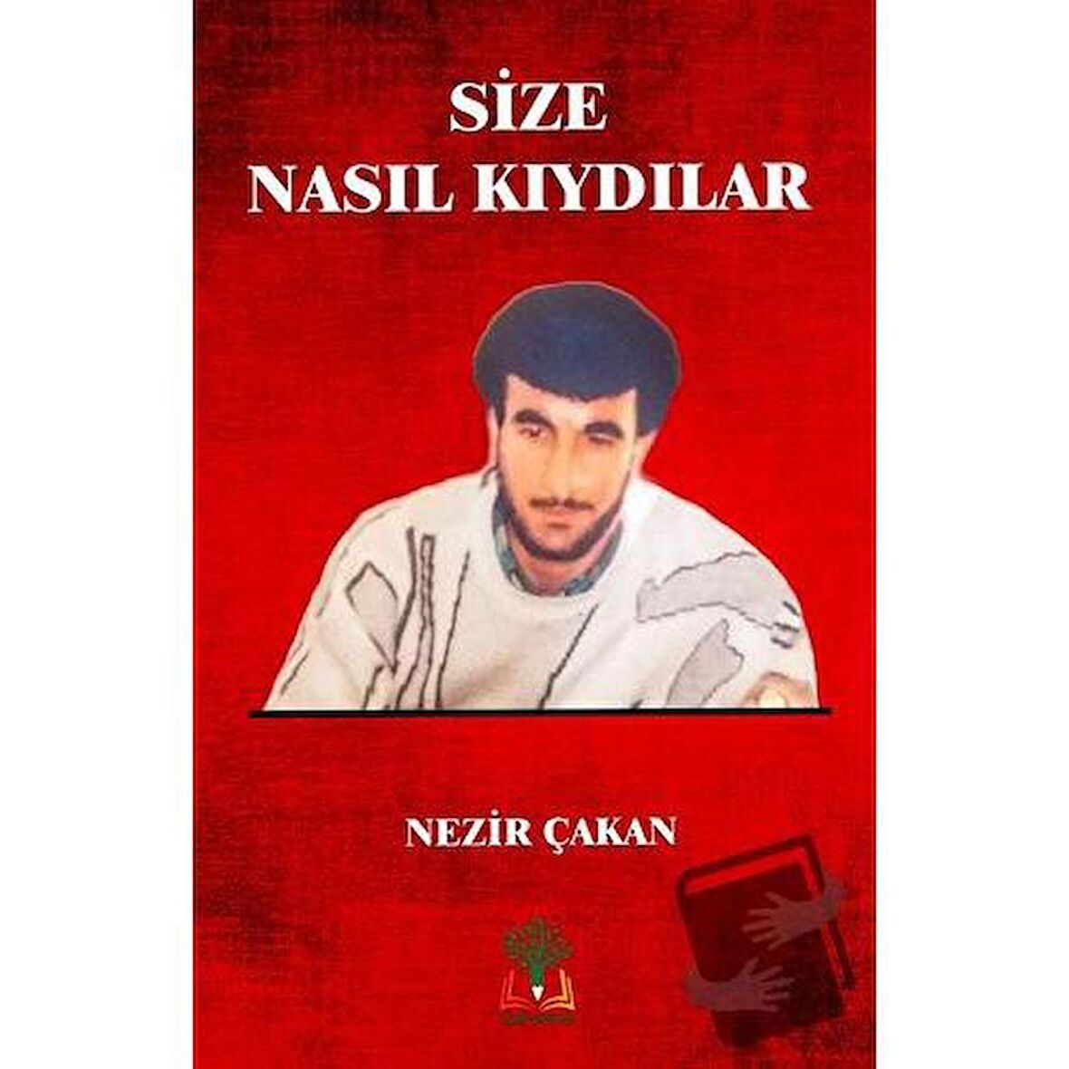 Size Nasıl Kıydılar