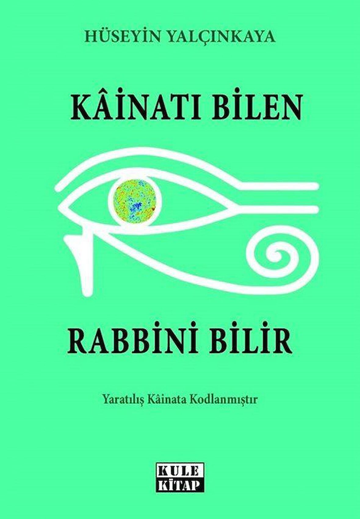 Kainatı Bilen Rabbini Bilir