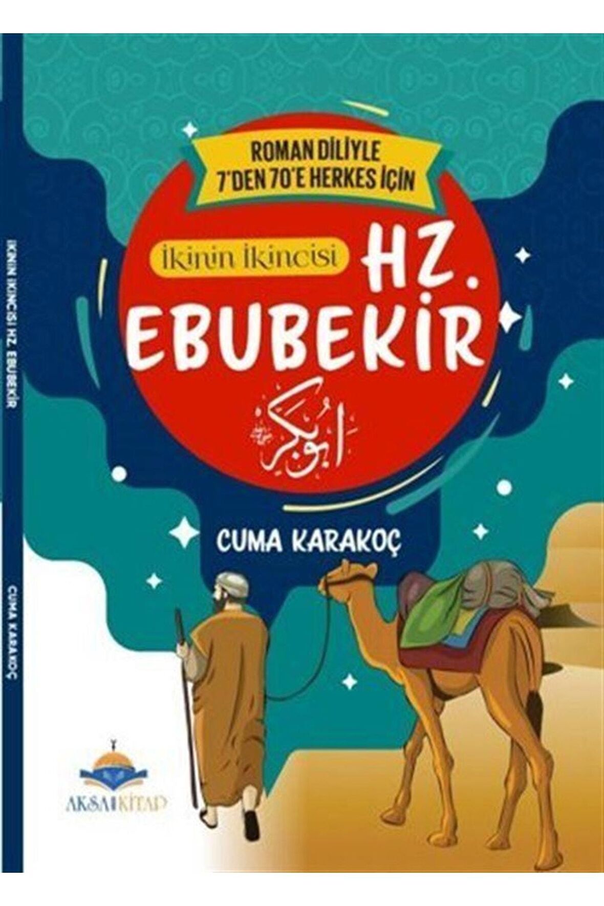 7'den 70'e Kadar Herkes Için Hz. Ebubekir