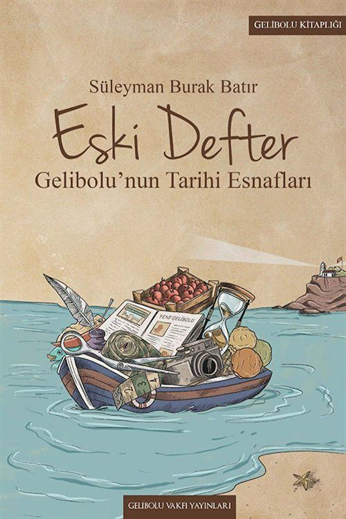 Eski Defter & Gelibolu'nun Tarihi Esnafları / Süleyman Burak Batır