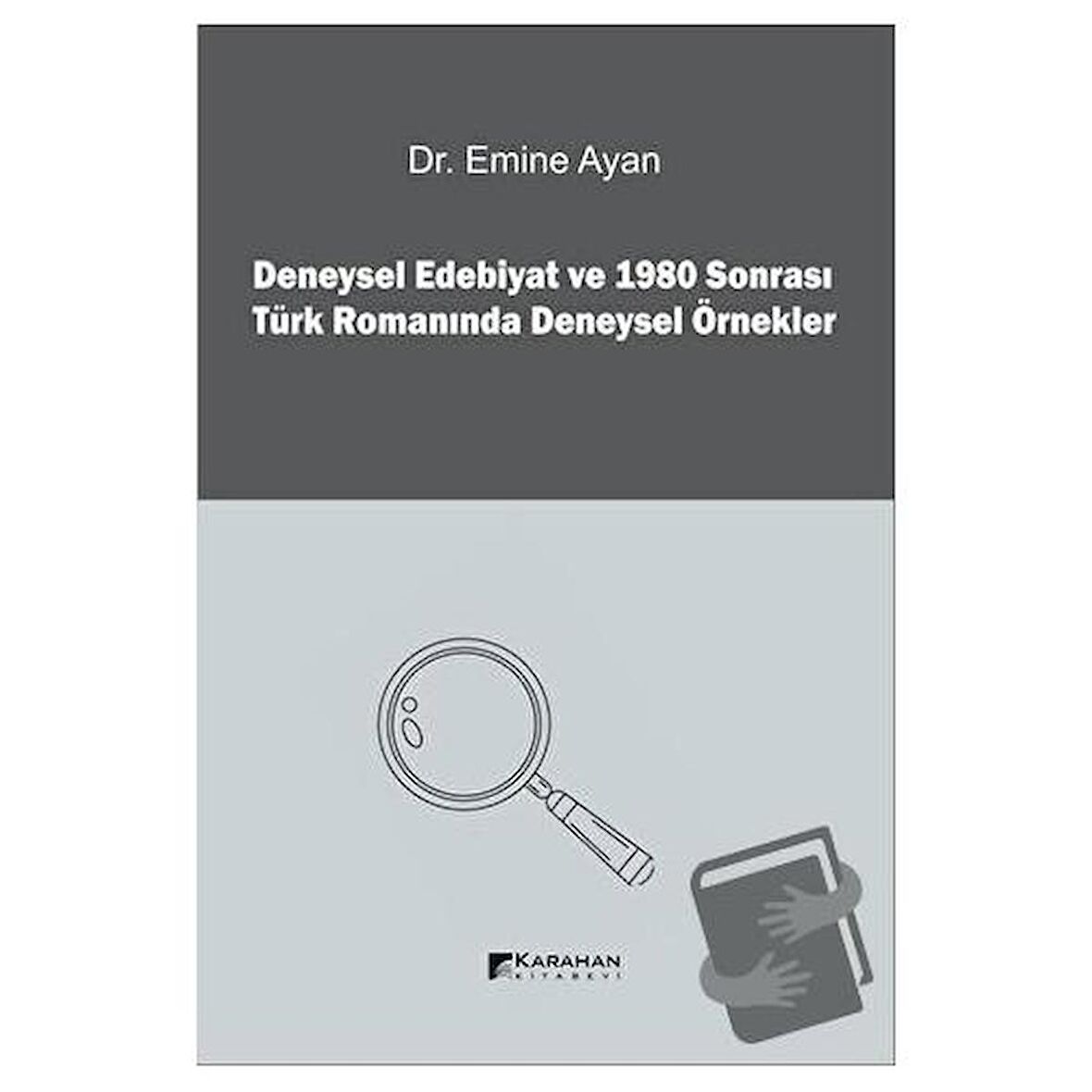 Deneysel Edebiyat ve 1980 Sonrası Türk Romanında Deneysel Örnekler