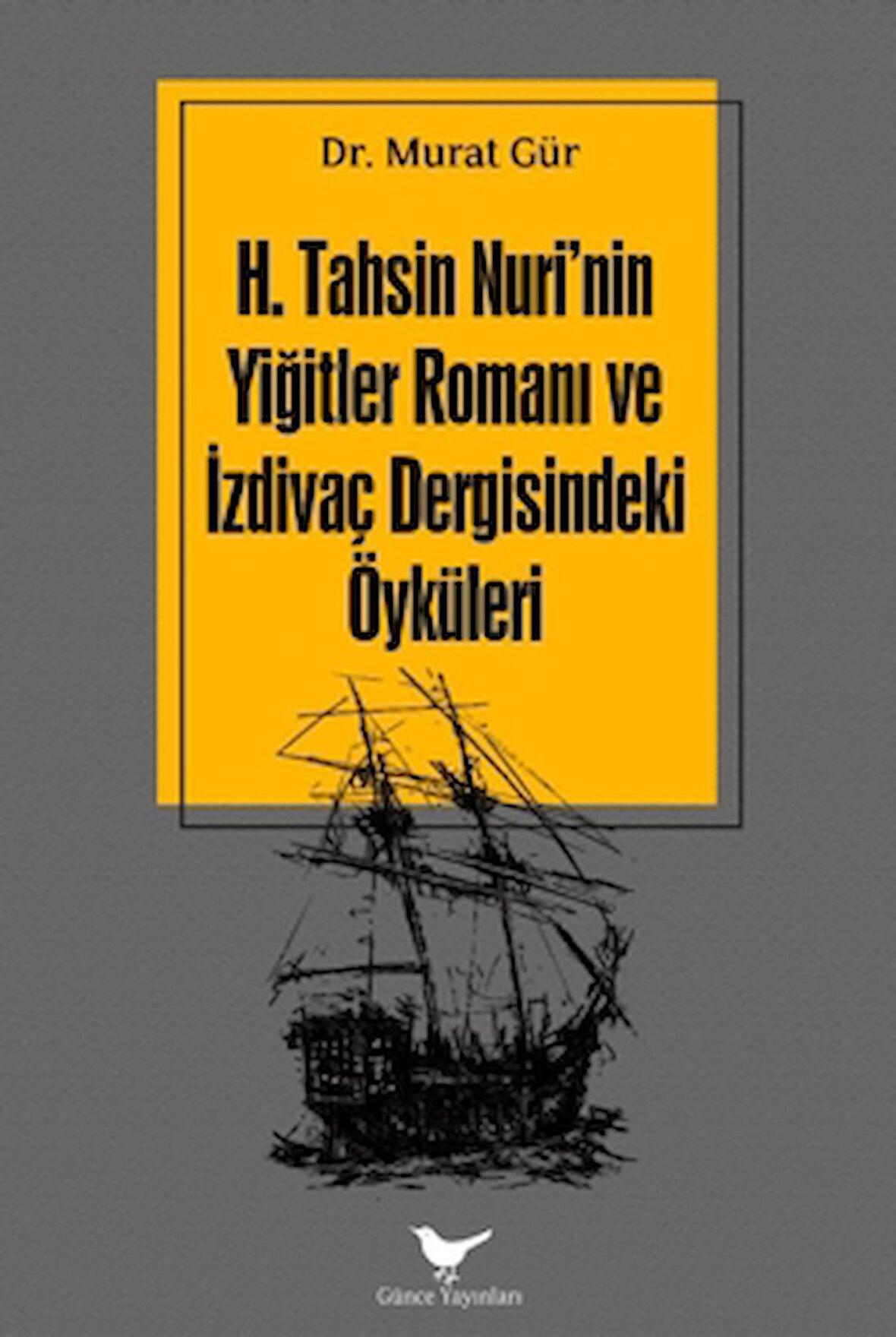 H. Tahsin Nuri'nin Yiğitler Romanı ve İzdivaç Dergisindeki Öyküleri