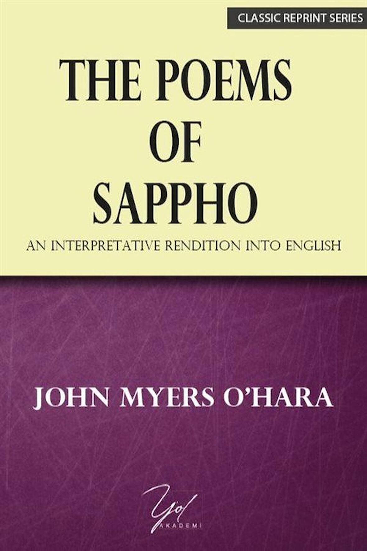 The Poems of Sappho & An Interpretative Rendition into English / John Myers Ohara