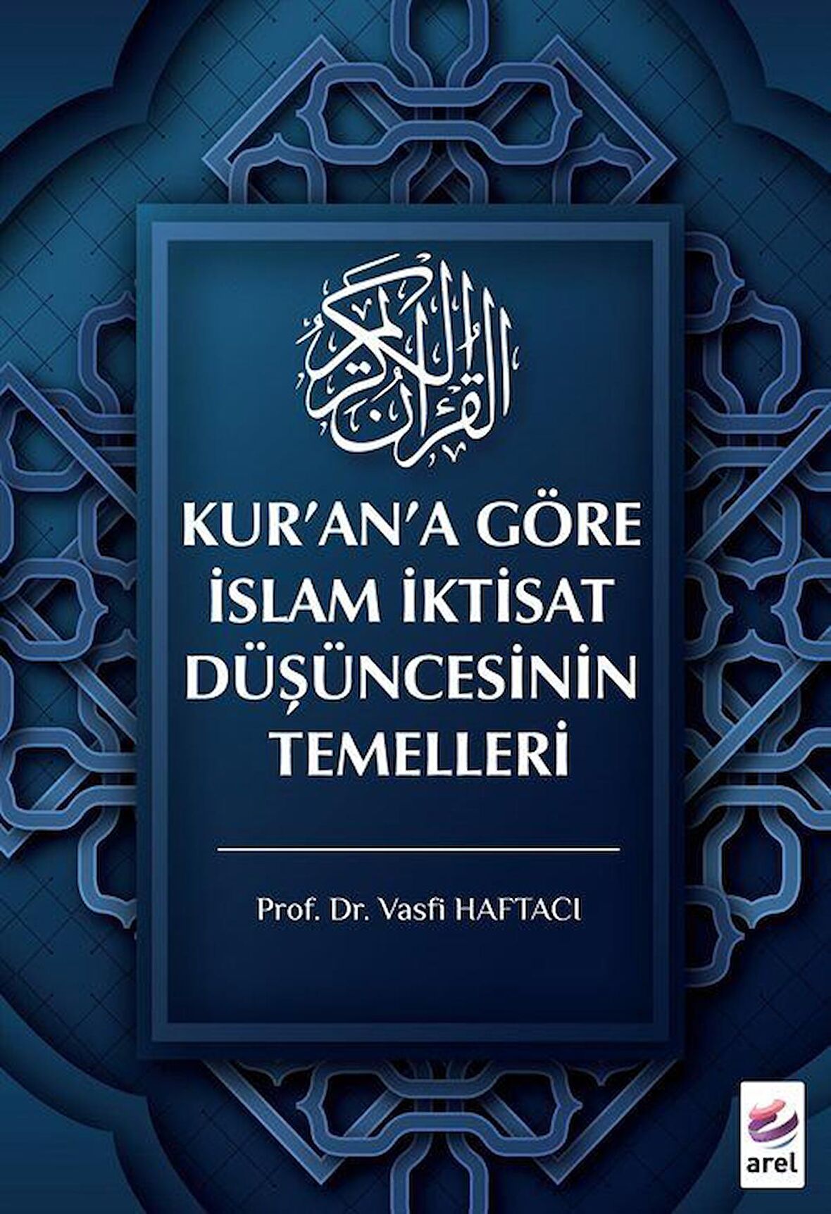 Kur’an’a Göre İslam İktisat Düşüncesinin Temelleri