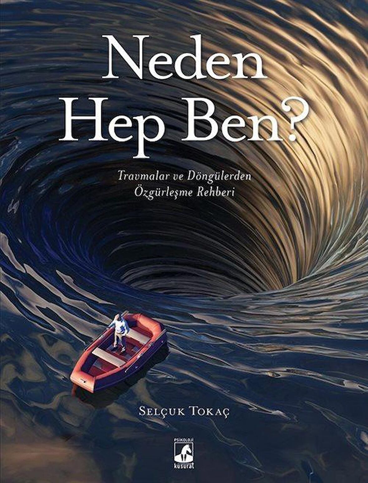 Neden Hep Ben? -Travmalar ve Döngülerden / Selçuk Tokaç