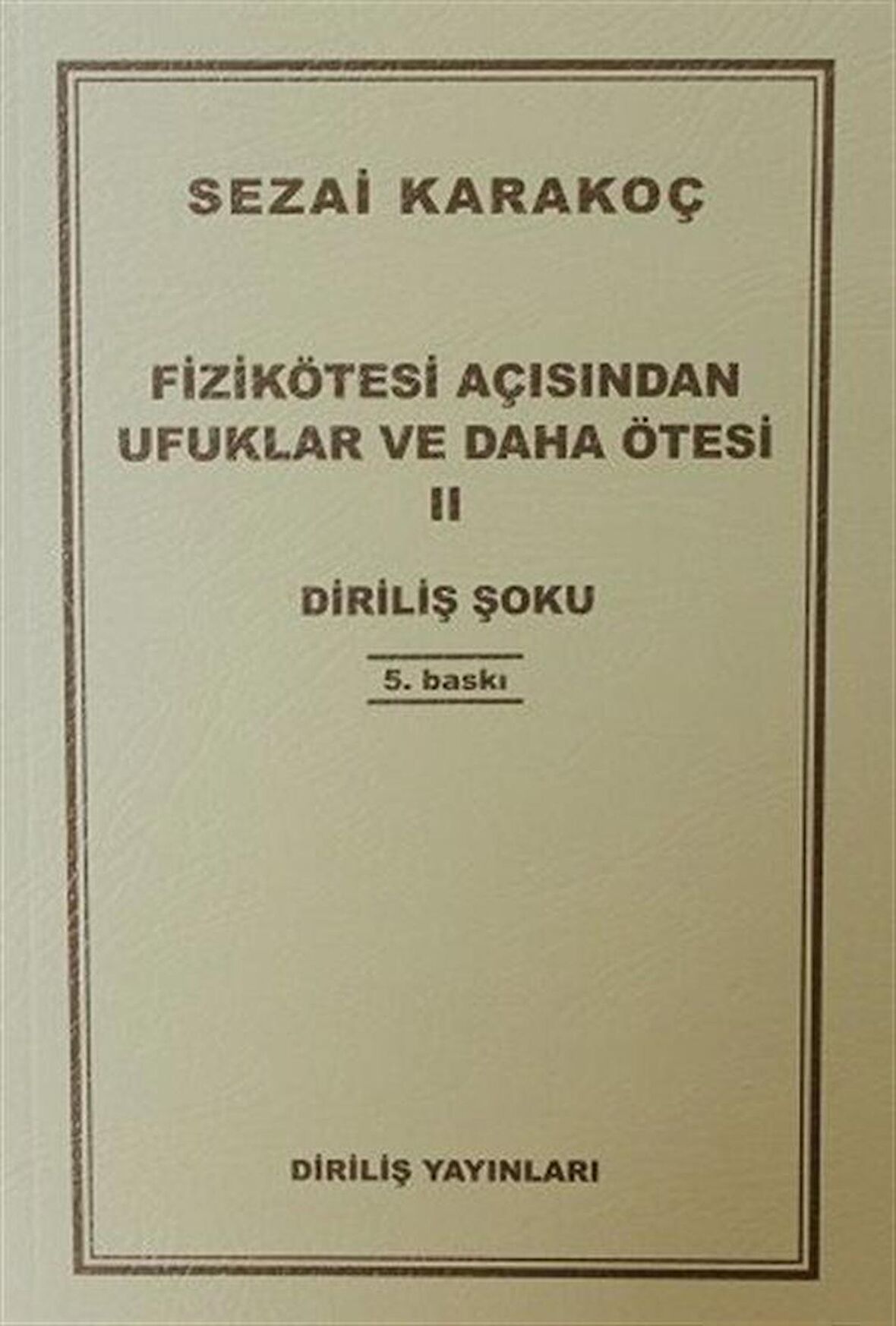 Fizikötesi Açısından Ufuklar Ve Daha Ötesi 2 / Sezai Karakoç
