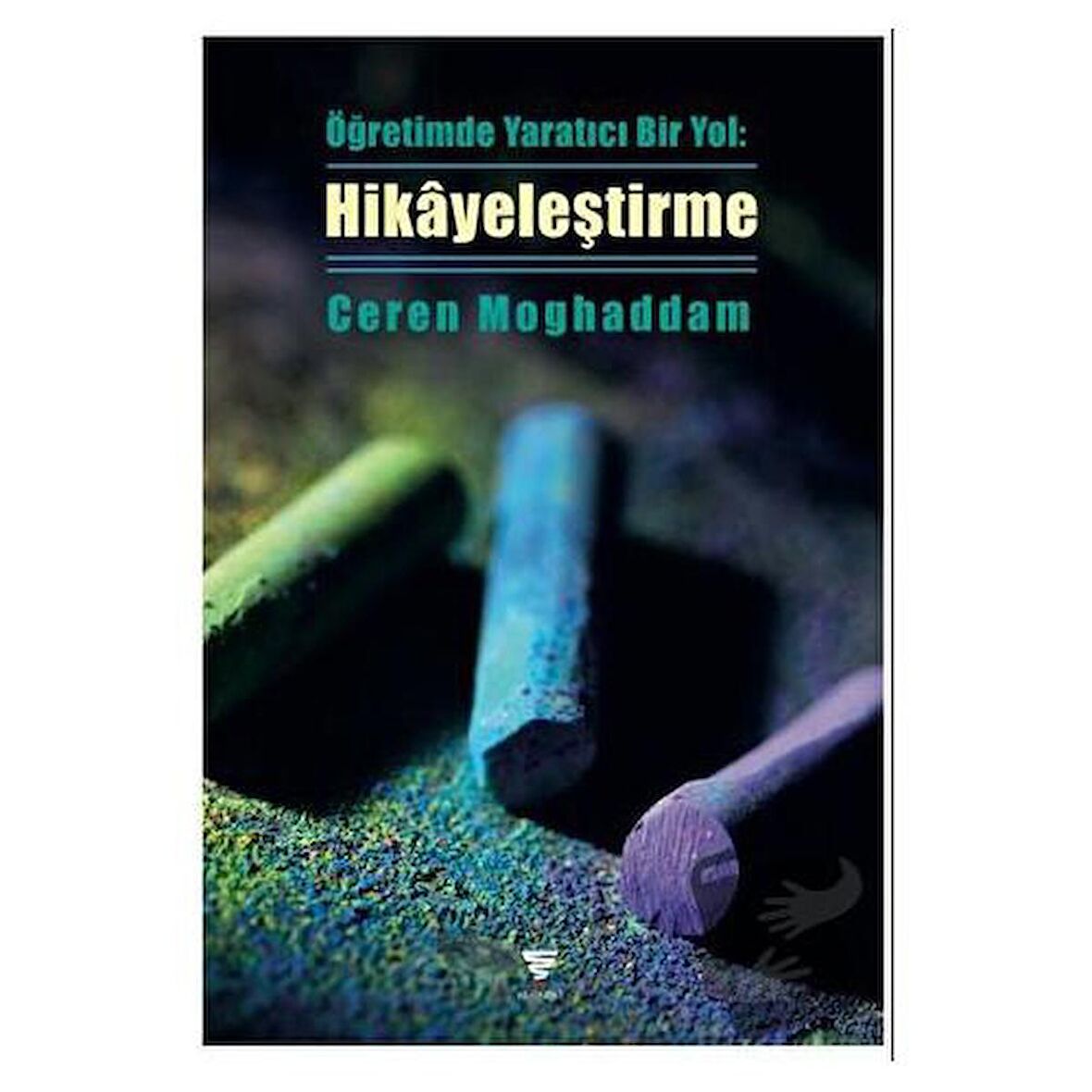 Öğretimde Yaratıcı Bir Yol: Hikâyeleştirme