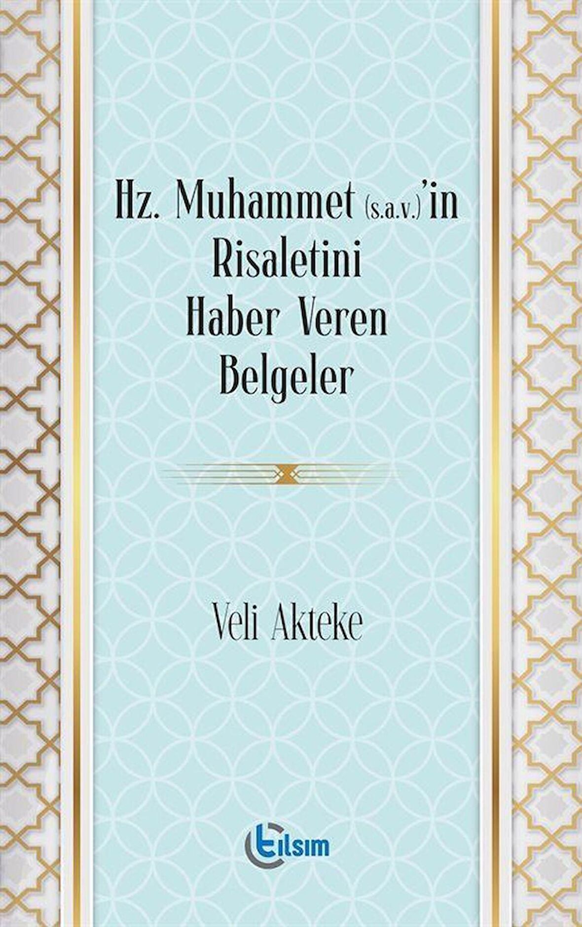 Hz. Muhammet (s.a.v)’in Risaletini Haber Veren Belgeler