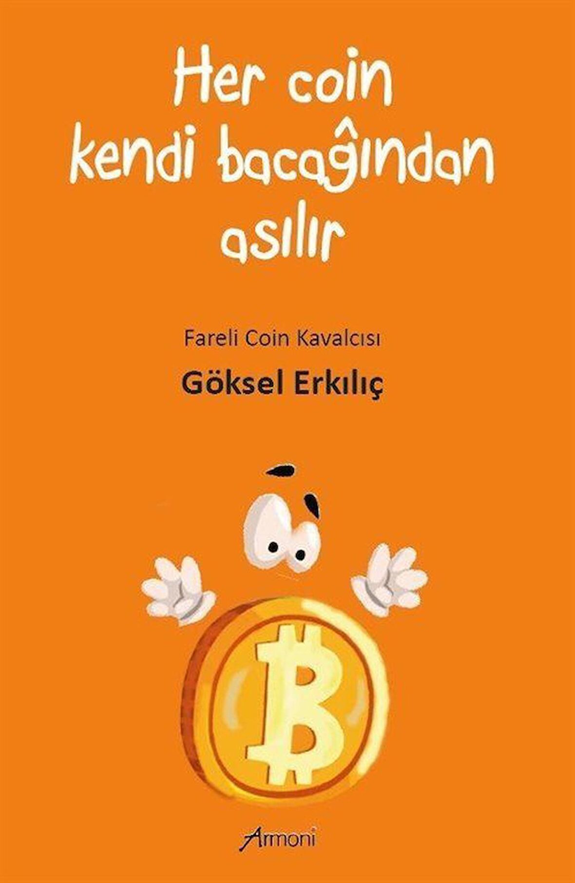 Her Coin Kendi Bacağından Asılır