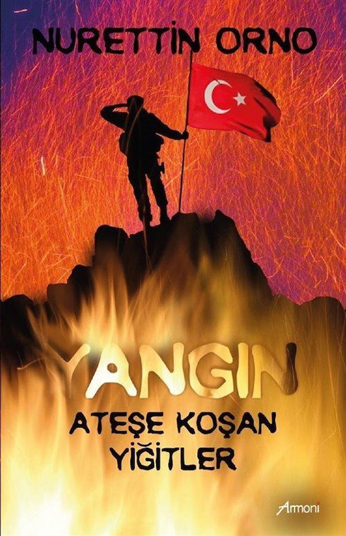Yangın - Ateşe Koşan Yiğitler