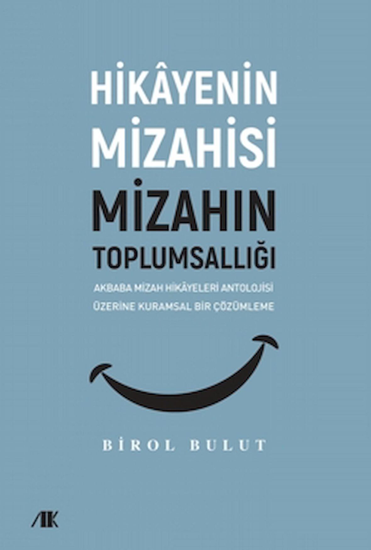 Akbaba Mizah Hikayeleri Antolojisi Üzerine Kuramsal Bir Çözümleme