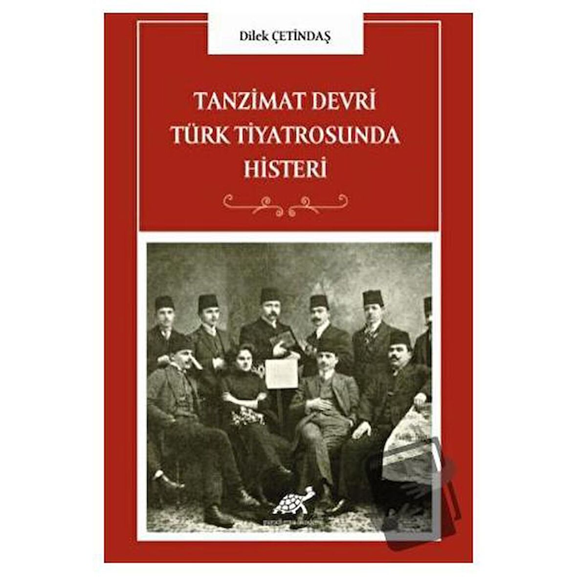 Tanzimat Devri Türk Tiyatrosunda Histeri