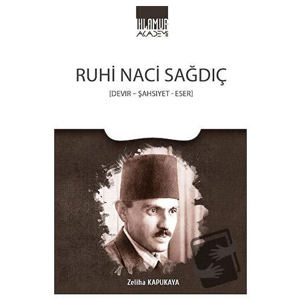 Ruhi Naci Sağdıç - Devir - Şahsiyet - Eser