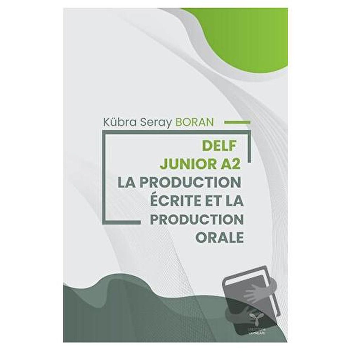 Delf Junior A2 La Productıion Ecrite Et La Production Orale