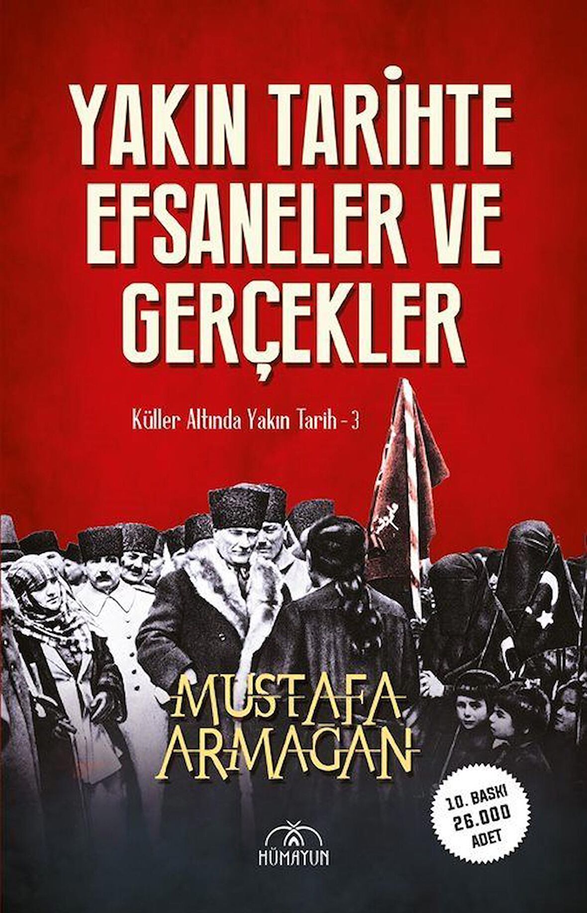 Yakın Tarihte Efsaneler ve Gerçekler