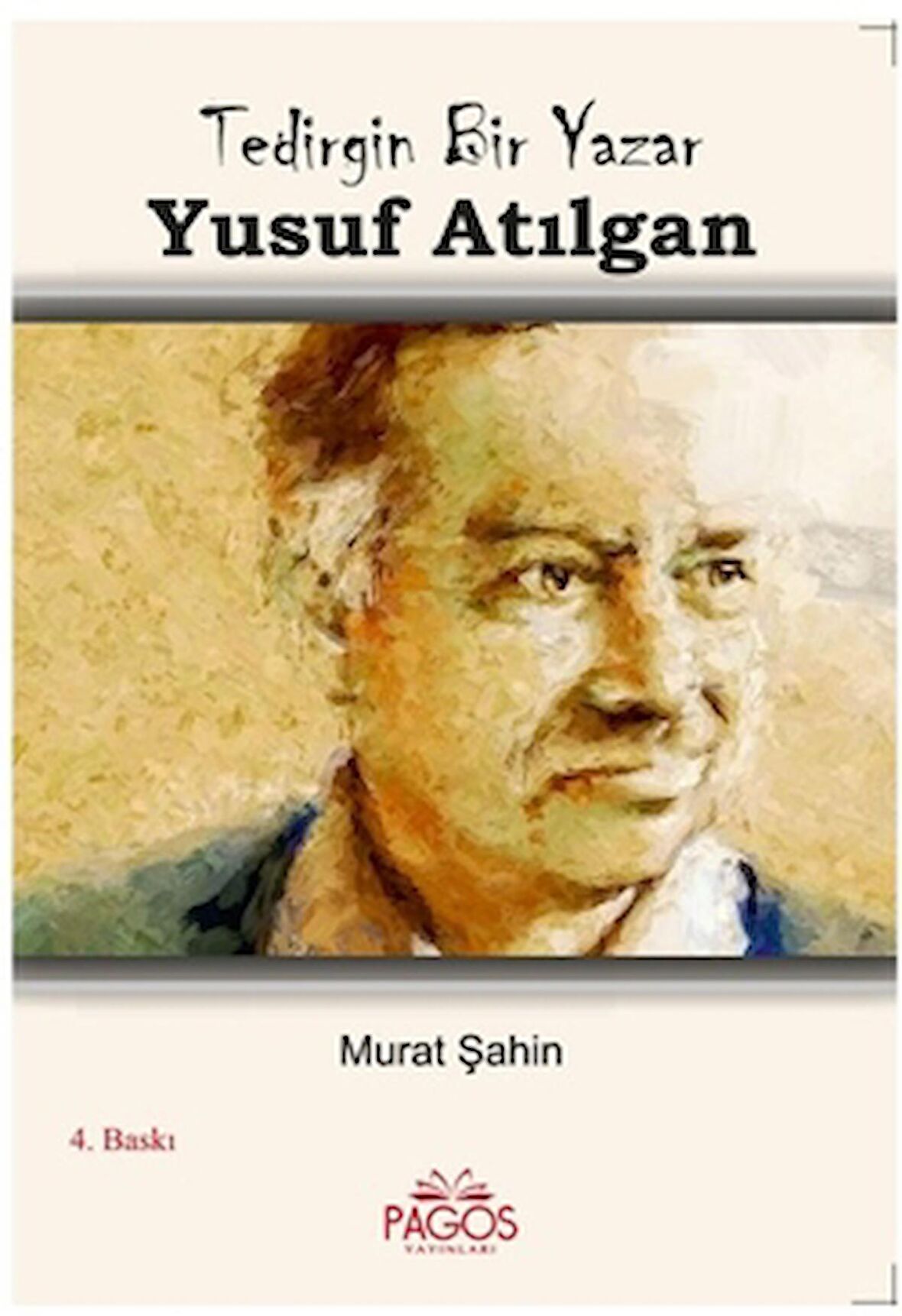 Tedirgin Bir Yazar Yusuf Atılgan