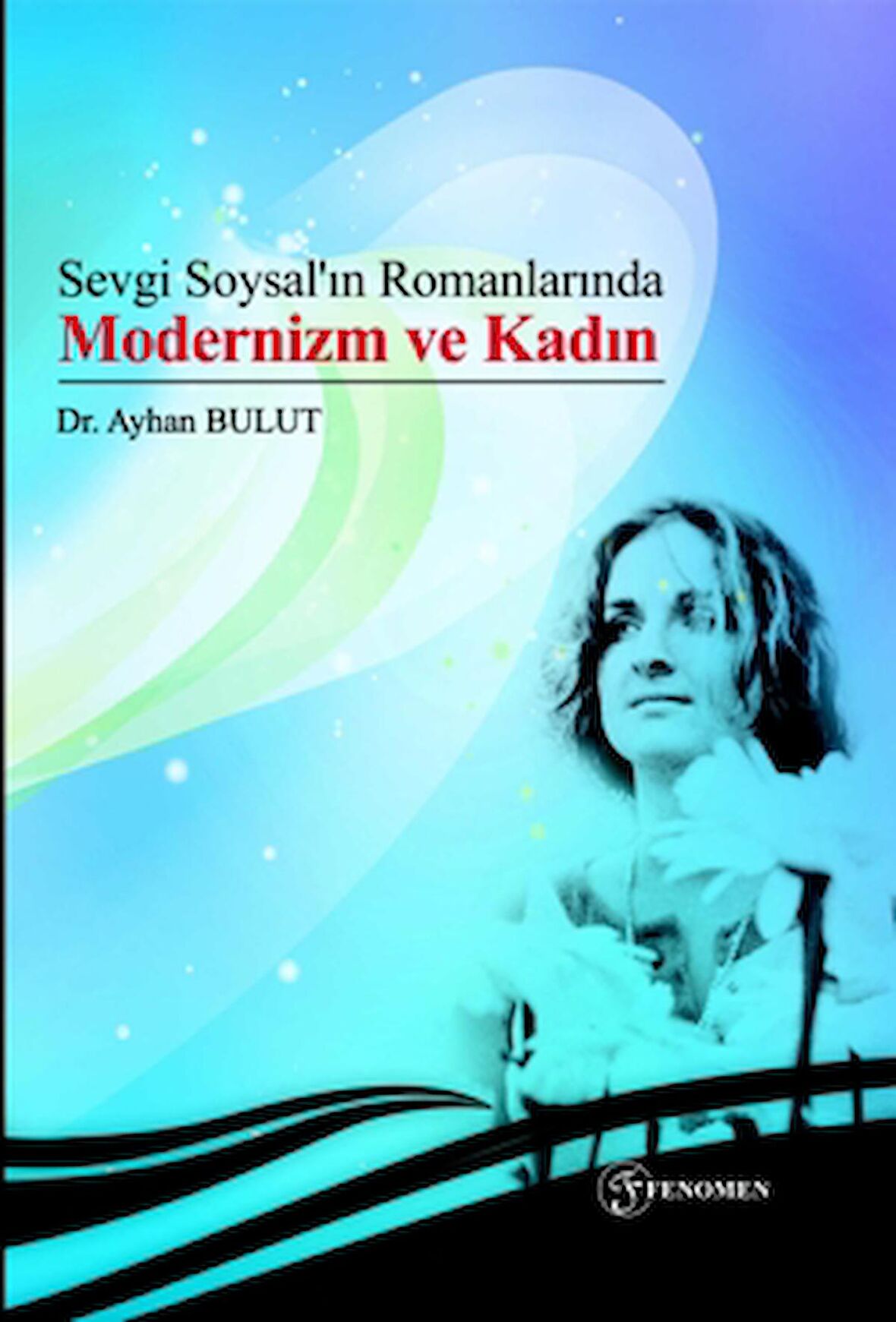 Sevgi Soysal’ın Romanlarında Modernizm ve Kadın