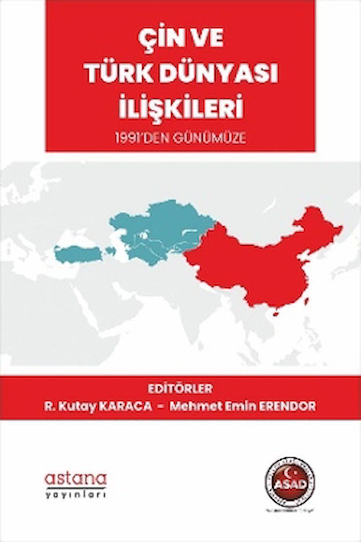 Çin ve Türk Dünyası İlişkileri 1991’den Günümüze