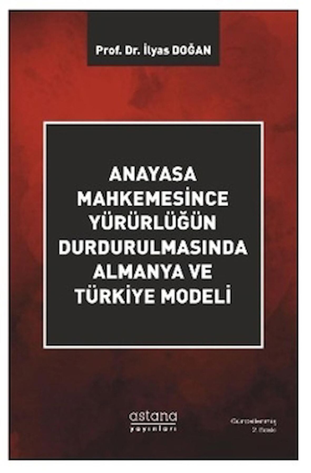 Anayasa Mahkemesince Yürürlüğün Durdurulmasında Almanya ve Türkiye Modeli