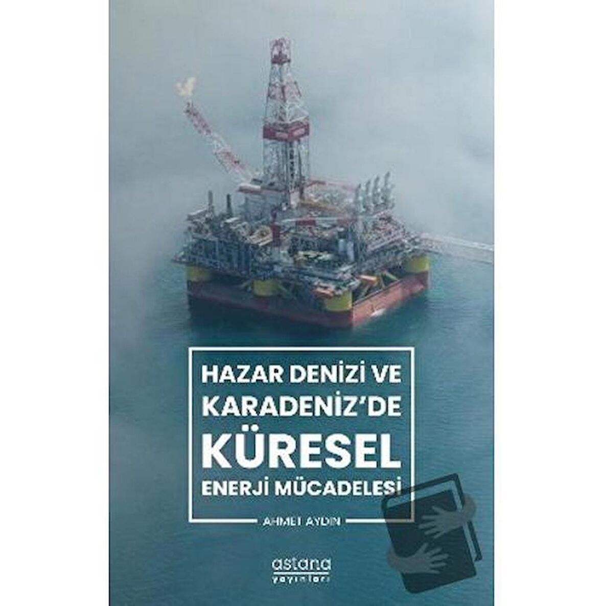 Hazar Denizi ve Karadeniz'de Küresel Enerji Mücadelesi