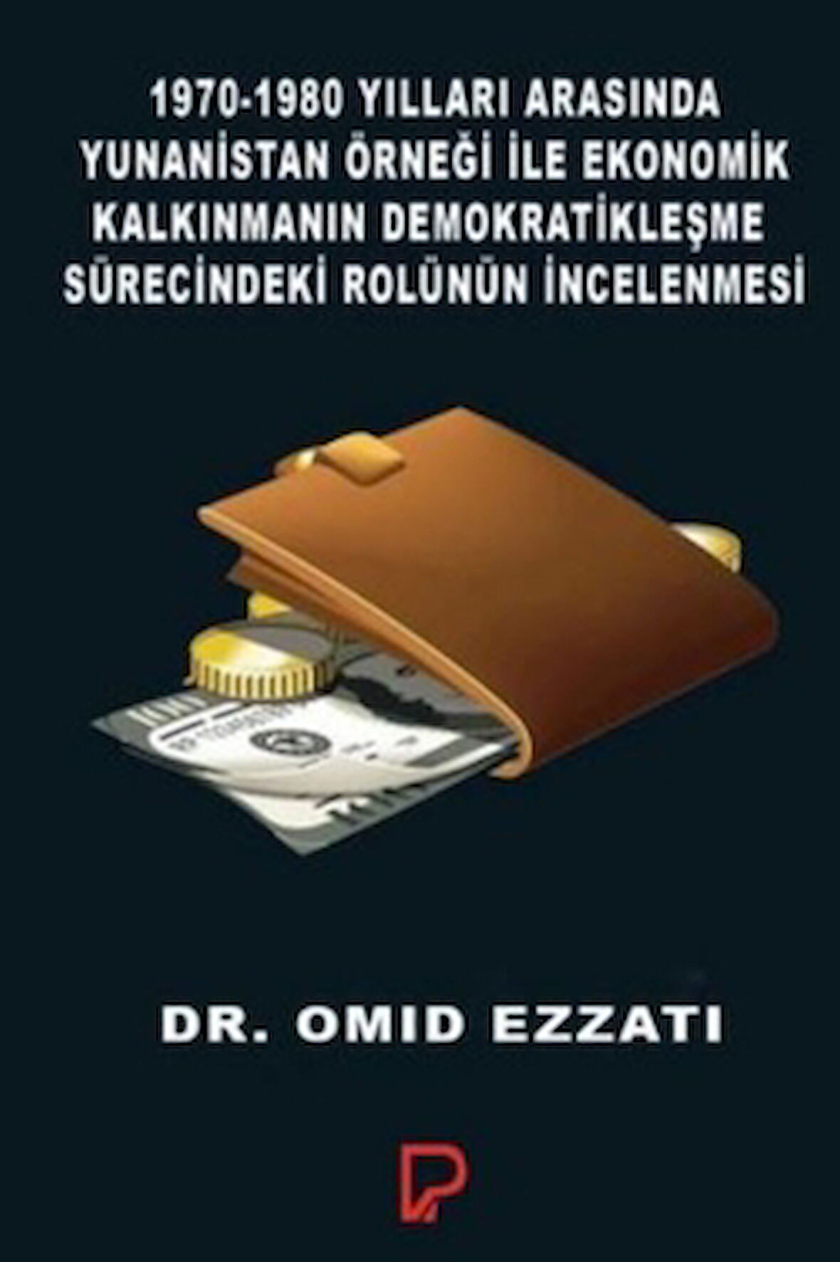 1970-1980 Yılları Arasında Yunanistan Örneği ile Ekonomik Kalkınmanın Demokratikleşme Sürecindeki Rolünün İncelenmesi